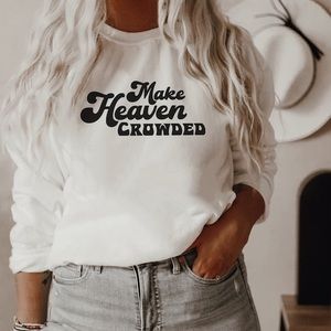 Make heaven crowded crewneck